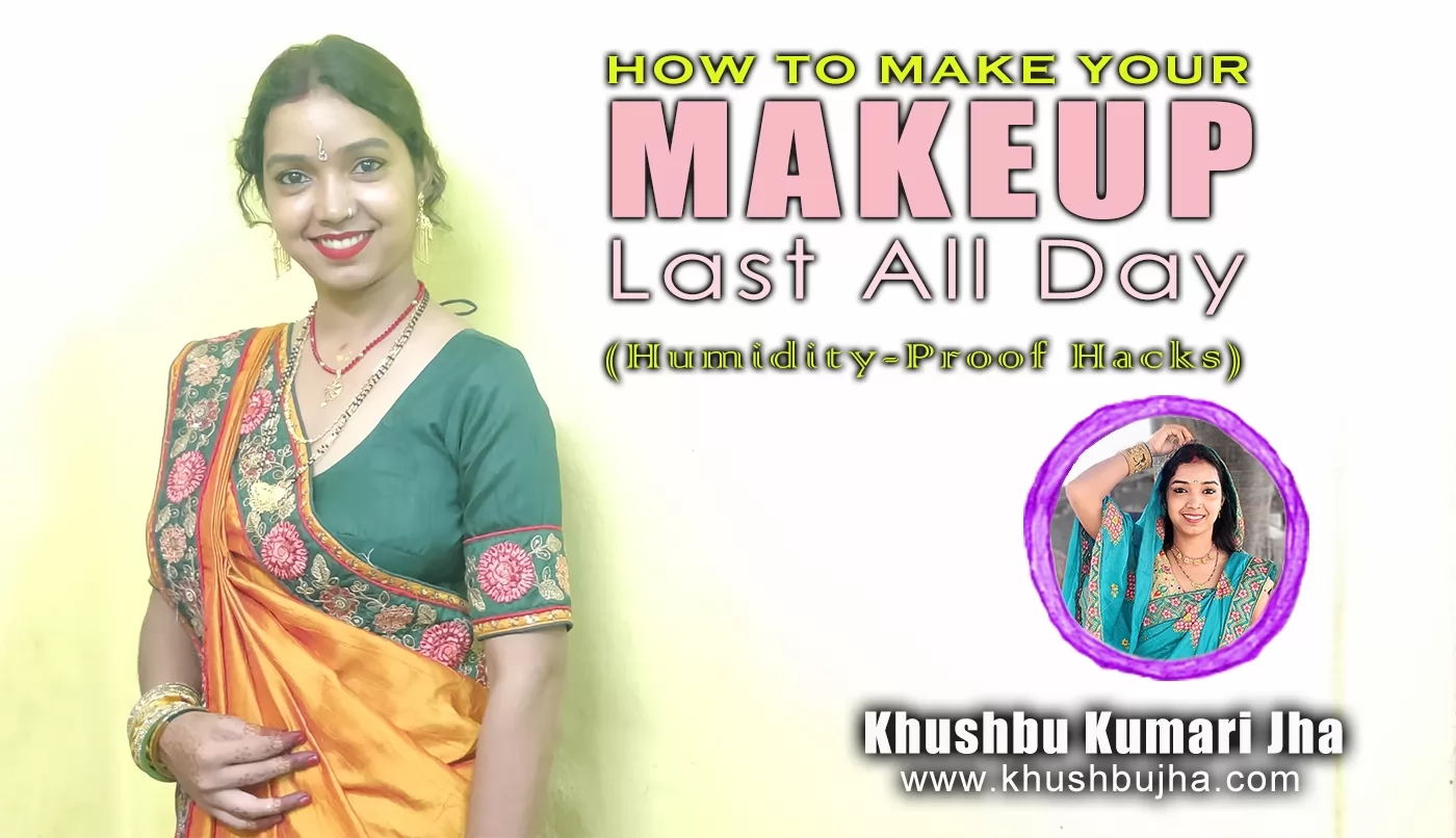 How to Make Your Makeup Last All Day (Humidity-Proof Hacks)