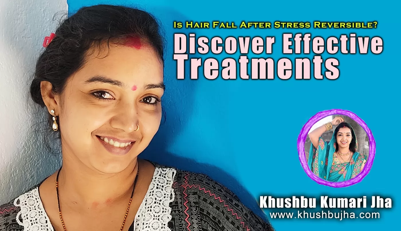 Is Hair Fall After Stress Reversible? Discover Effective Treatments