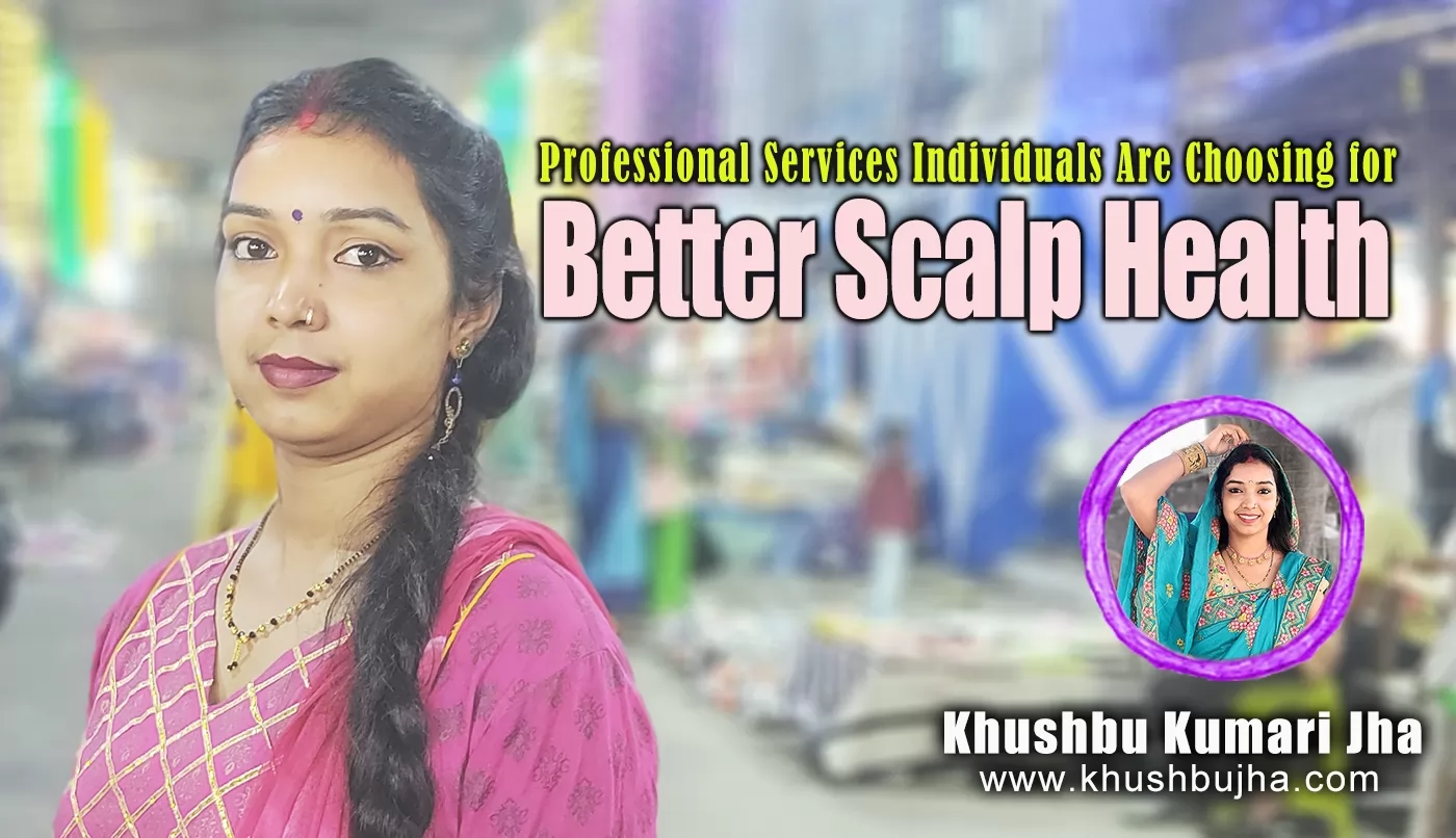 Professional Services Individuals Are Choosing for Better Scalp Health
