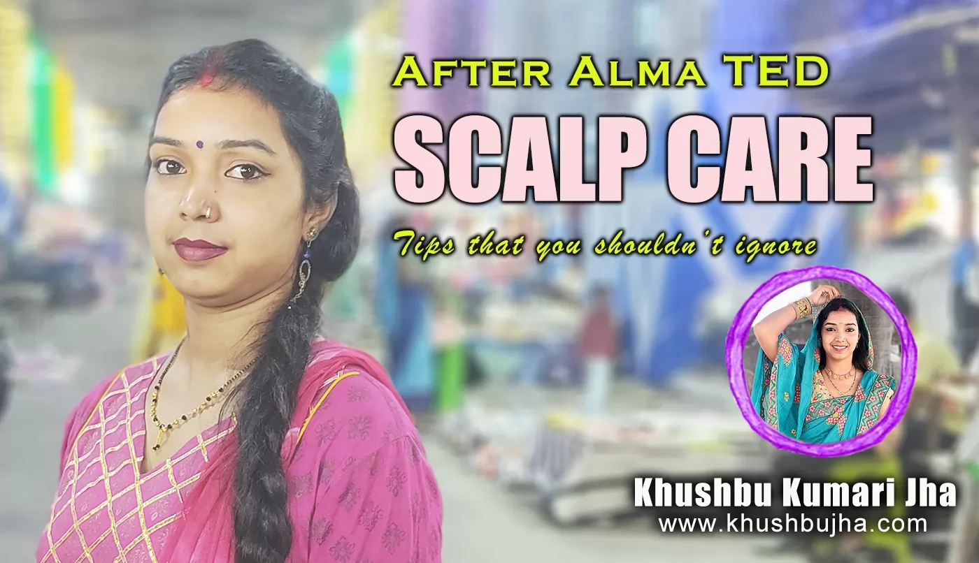 After Alma TED Simple Scalp Care Tips You Shouldn%E2%80%99t Ignore